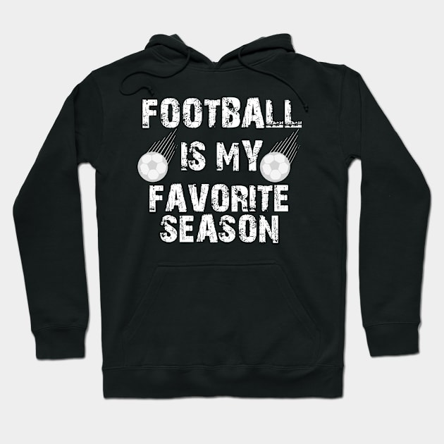 Football Is My Favorite Season Hoodie by jerranne